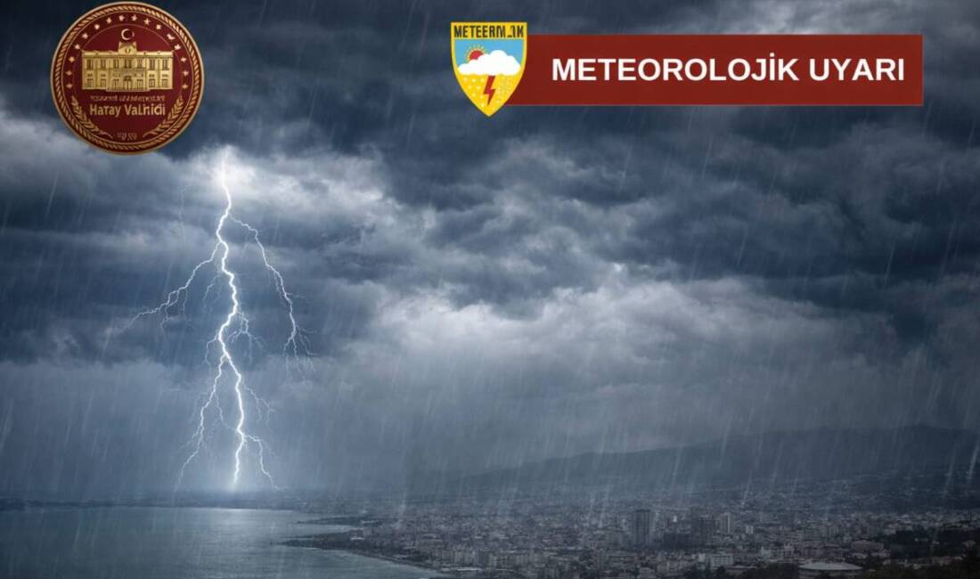 Hatay Valiliği, Doğu Akdeniz genelinde etkili olması beklenen kuvvetli yağışlara