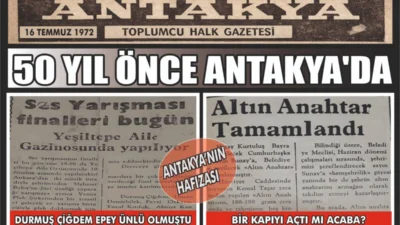 16 Temmuz 1972 tarihli Antakya Gazetesi, dönemin sosyal ve kültürel