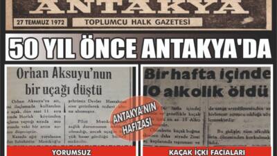 27 Temmuz 1972 tarihli Antakya Gazetesi’nden çarpıcı başlıklar, kentin sosyal