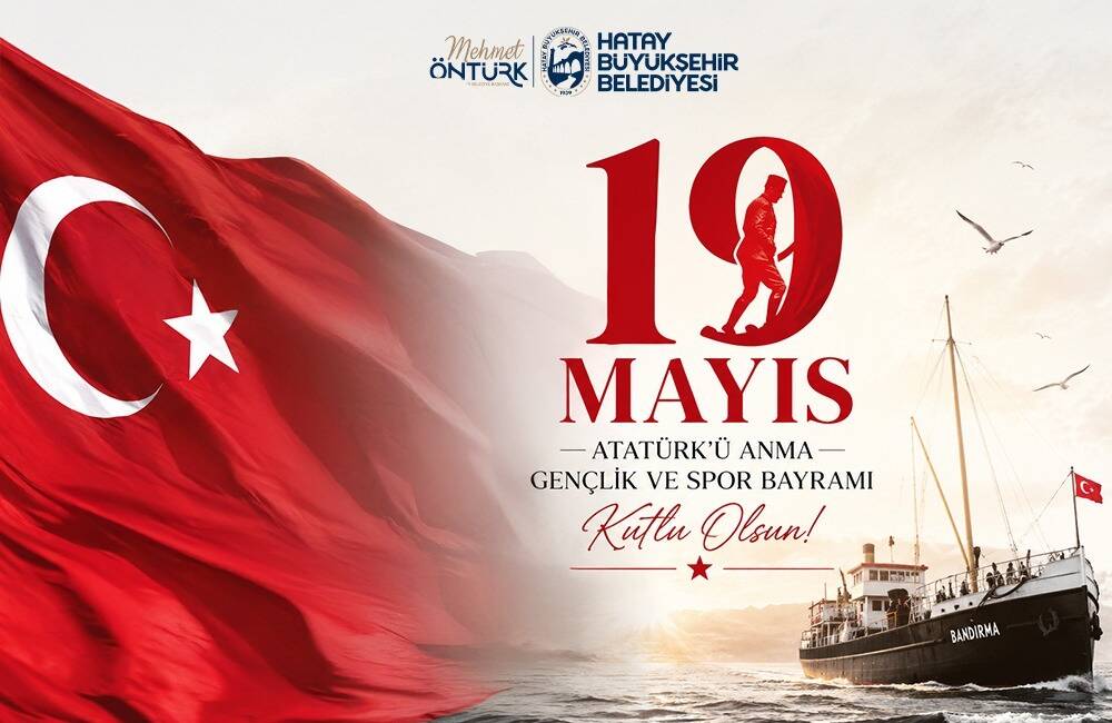 Hatay Büyükşehir Belediye Başkanı Mehmet Öntürk, 19 Mayıs Atatürk’ü Anma,