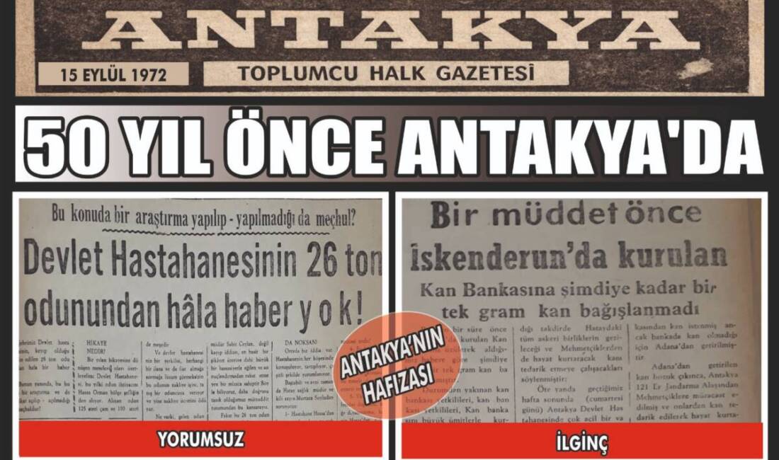 Antakya Gazetesi arşivinden paylaşılan 15 Eylül 1972 tarihli kupürler, dönemin