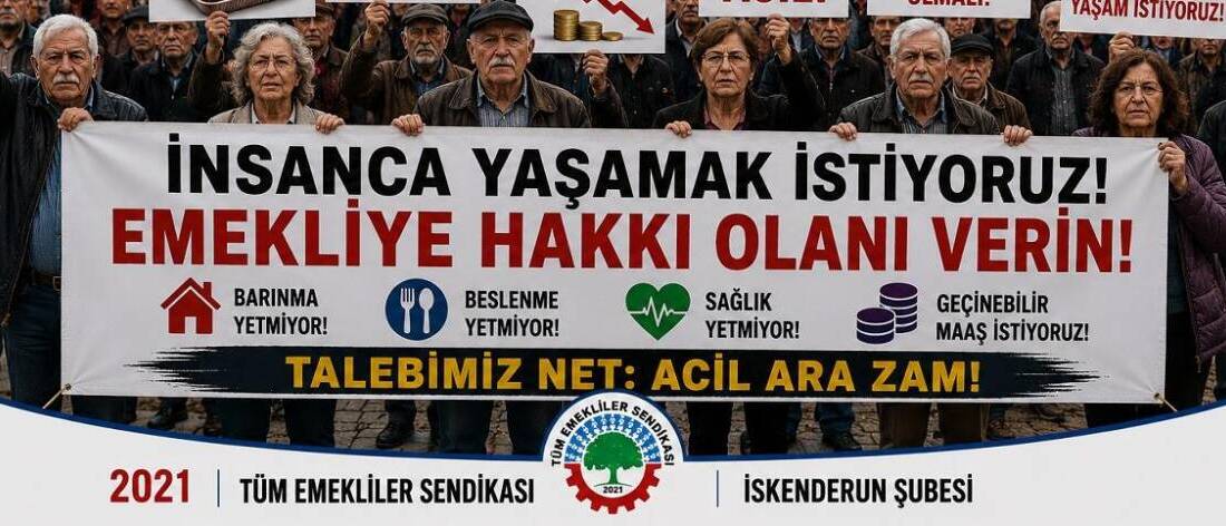 Tüm Emekliler Sendikası İskenderun Şubesi, emeklilerin yaşadığı ekonomik sıkıntılara dikkat