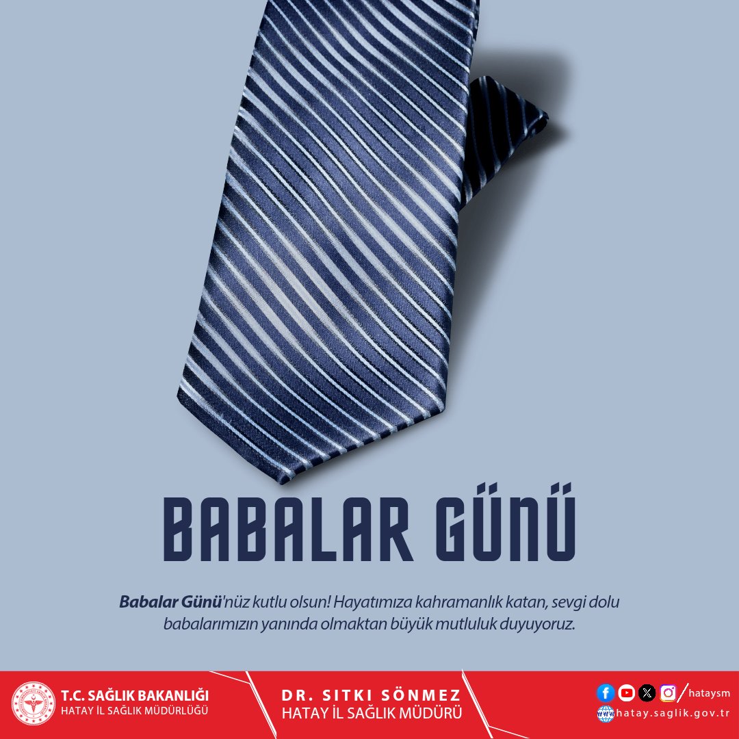 Hatay İl Sağlık Müdürlüğü, Babalar Günü dolayısıyla yayımladığı mesajda, babaların