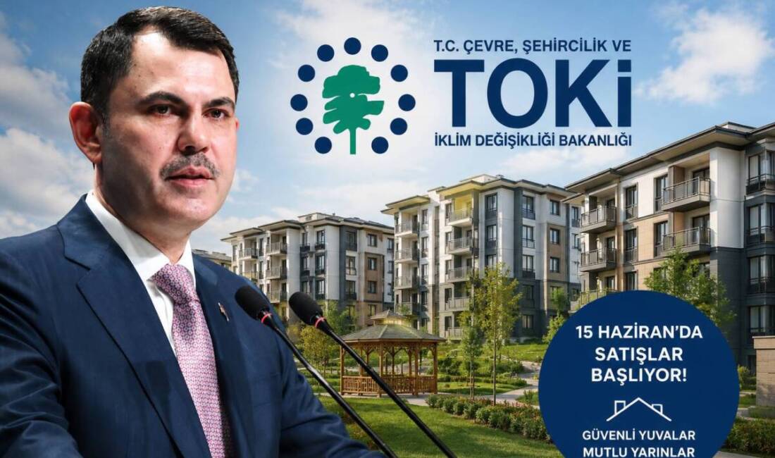 Çevre, Şehircilik ve İklim Değişikliği Bakanı Murat Kurum, TOKİ tarafından