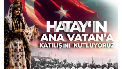 Hatay'ın Türkiye Cumhuriyeti'ne katılışının yıl dönümü dolayısıyla anlamlı bir etkinlik
