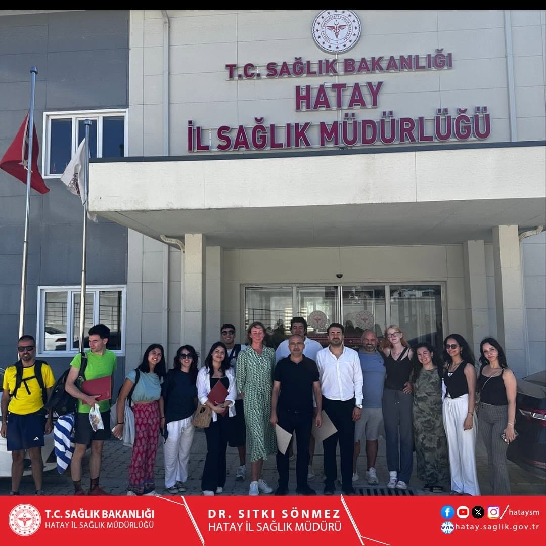 Hatay İl Sağlık Müdürlüğü, uluslararası iş birlikleriyle sahadaki deneyimlerin paylaşılmasının