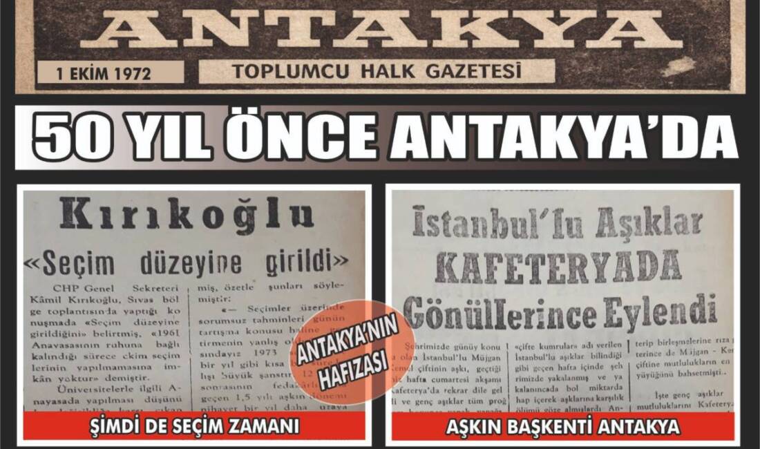 Antakya Gazetesi'nin arşivlerinden yansıyan 1 Ekim 1972 tarihli sayfa, kentin