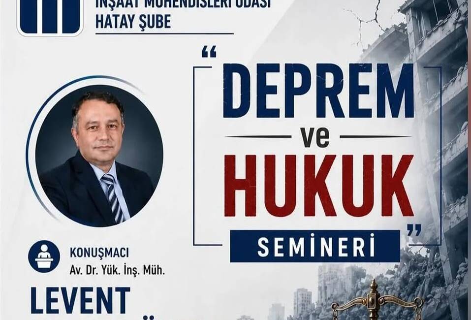 Hatay'da deprem sonrası hukuki süreçler ve yapı sorumlulukları kapsamlı bir