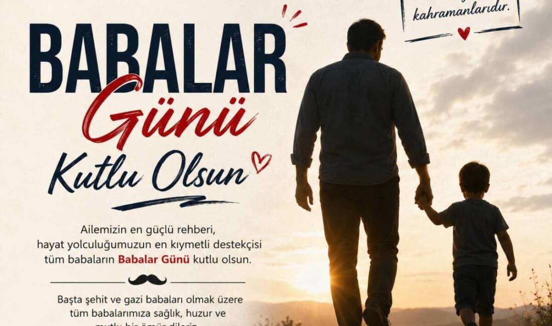 Her yıl haziran ayının üçüncü pazar günü kutlanan Babalar Günü,