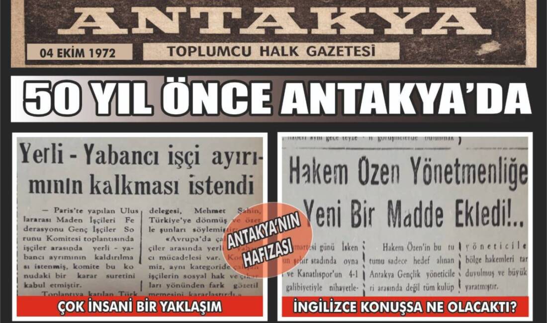 Antakya’nın hafızasını gün yüzüne çıkaran arşiv sayfaları, yarım asır önce