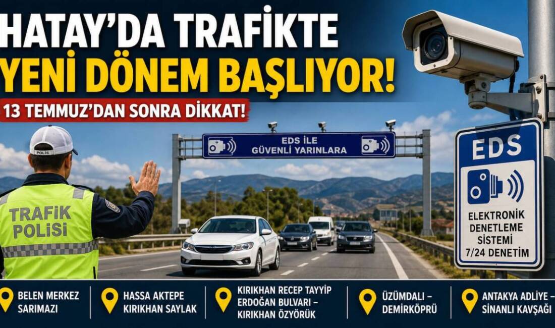 Hatay’da trafik güvenliğini artırmak ve kural ihlallerini azaltmak amacıyla kurulan