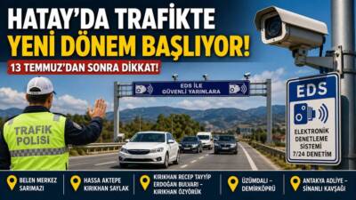 Hatay’da trafik güvenliğini artırmak ve kural ihlallerini azaltmak amacıyla kurulan