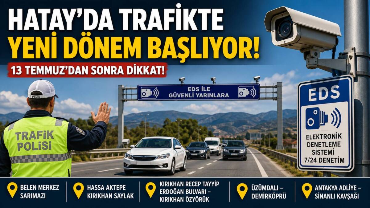 Hatay’da trafik güvenliğini artırmak ve kural ihlallerini azaltmak amacıyla kurulan