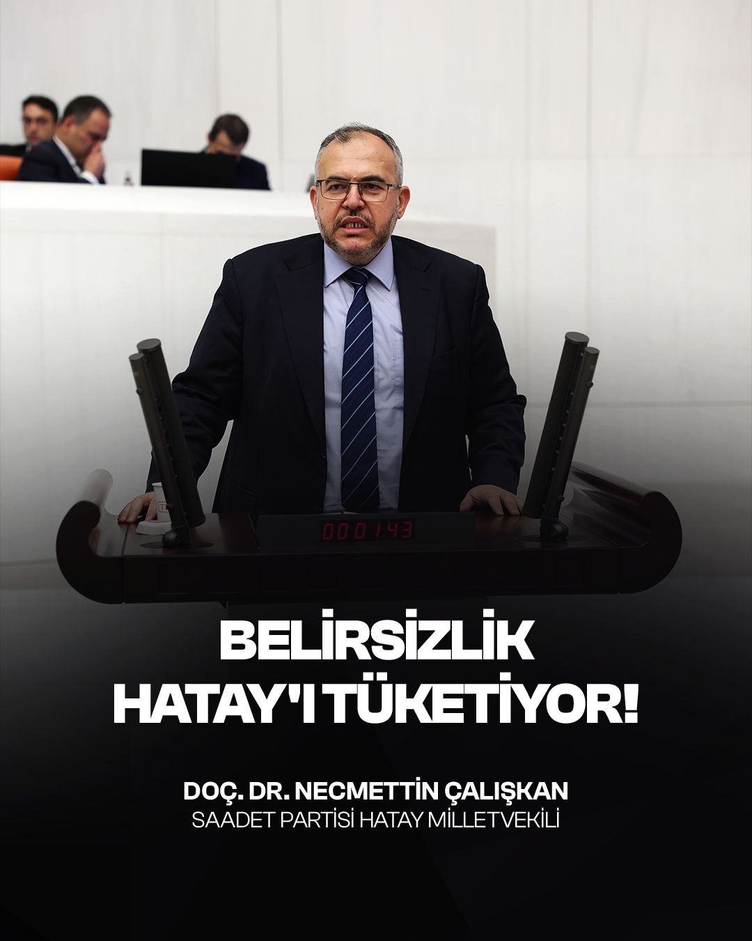 Saadet Partisi Hatay Milletvekili Doç. Dr. Necmettin Çalışkan, Türkiye Büyük