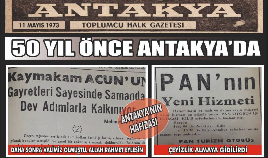 Antakya Gazetesi’nin 11 Mayıs 1973 tarihli nüshası, dönemin Hatay’ındaki kalkınma