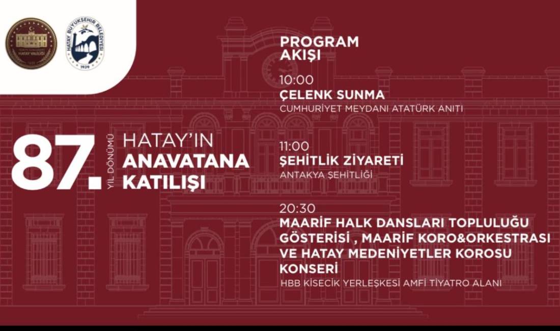 Hatay’ın anavatana katılışının 87. yıl dönümü dolayısıyla 23 Temmuz’da kent
