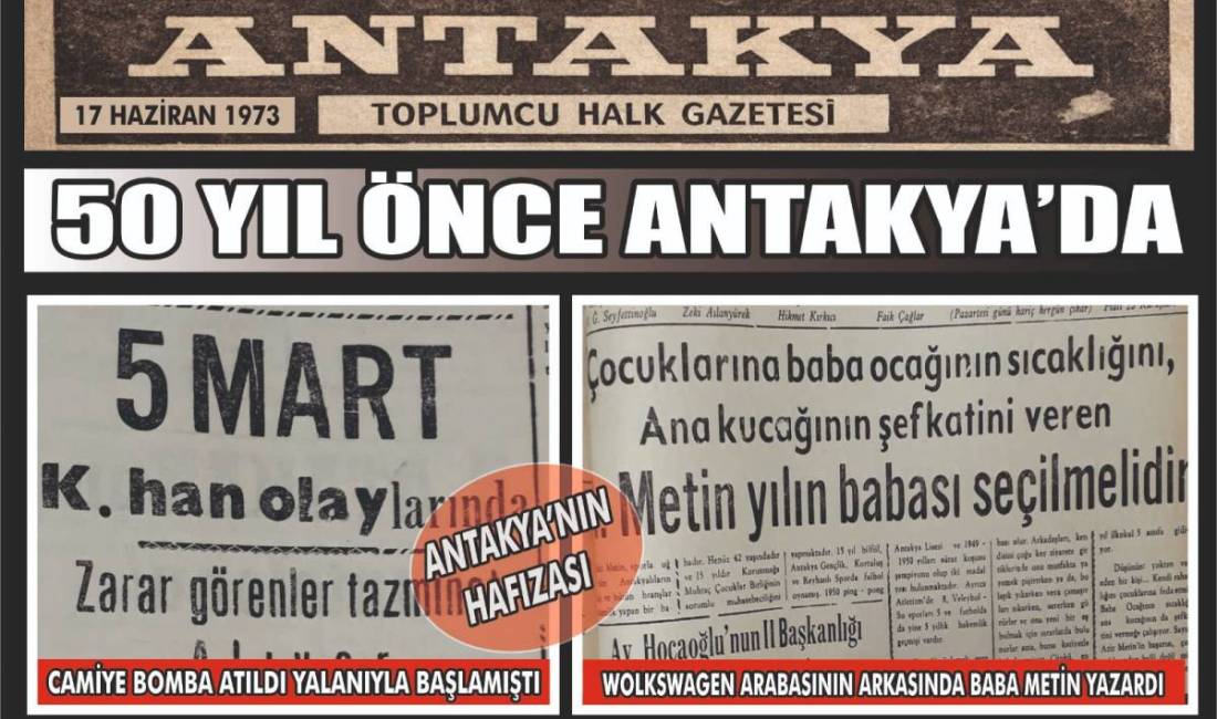 Antakya Gazetesi’nin 17 Haziran 1973 tarihli sayısı, kentin yarım asır