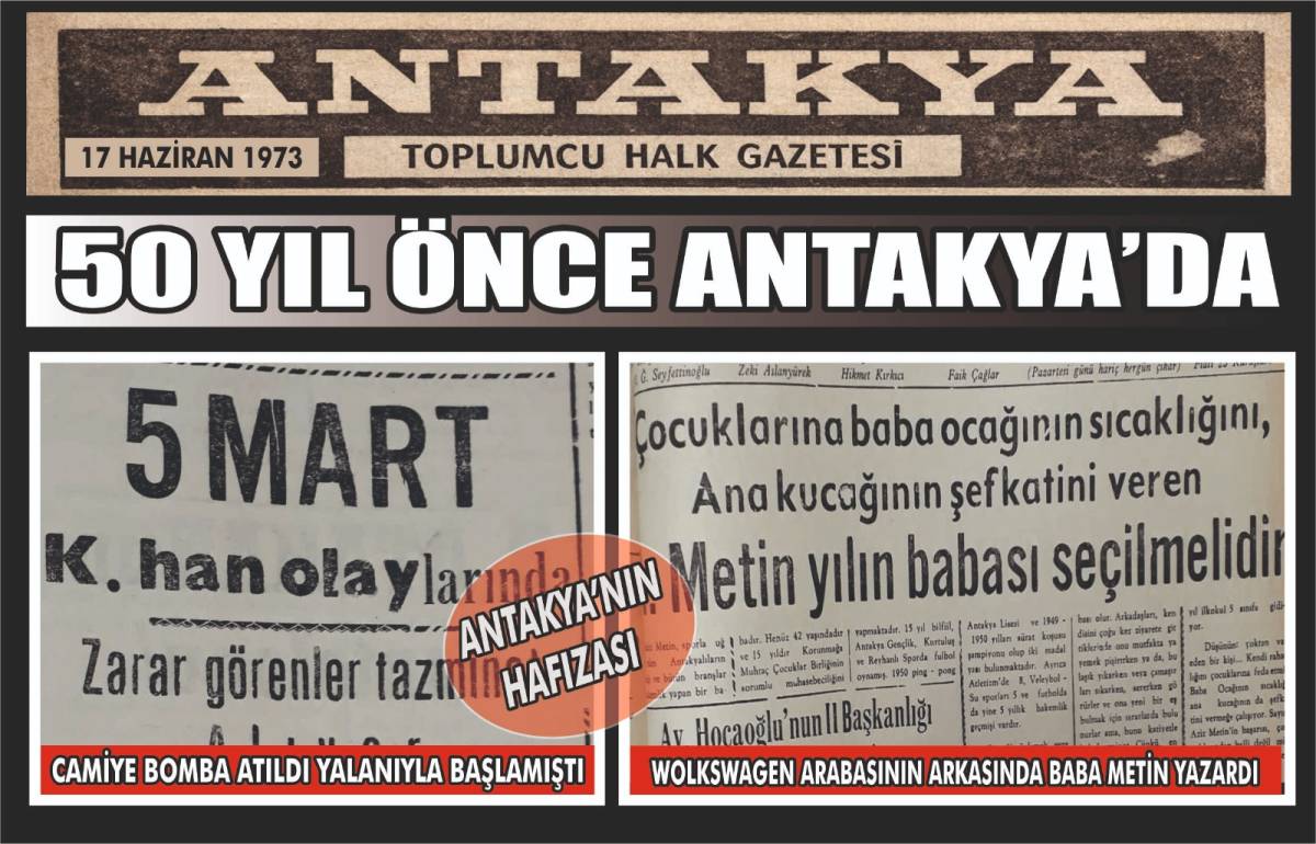 Antakya Gazetesi’nin 17 Haziran 1973 tarihli sayısı, kentin yarım asır