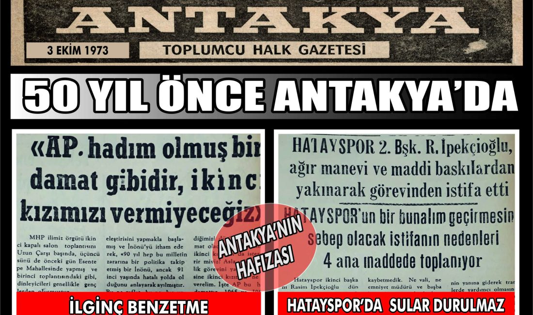 Antakya Gazetesi’nin 3 Ekim 1973 tarihli arşivi, siyasetteki sert söylemleri