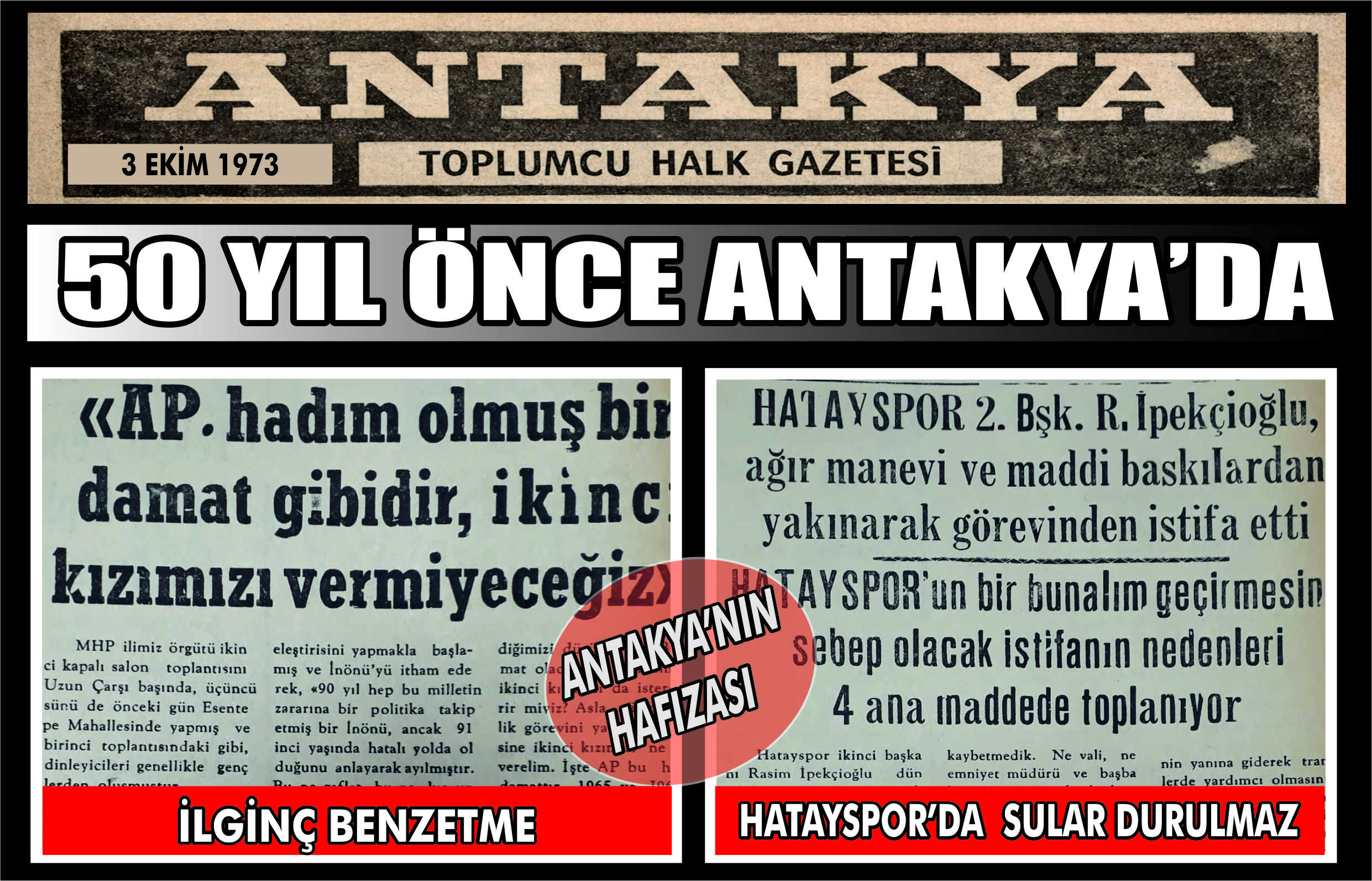 Antakya Gazetesi’nin 3 Ekim 1973 tarihli arşivi, siyasetteki sert söylemleri