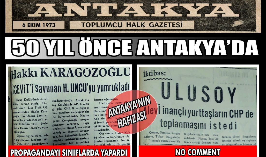 6 Ekim 1973 tarihli Toplumcu Halk Gazetesi, seçim öncesi Antakya’daki