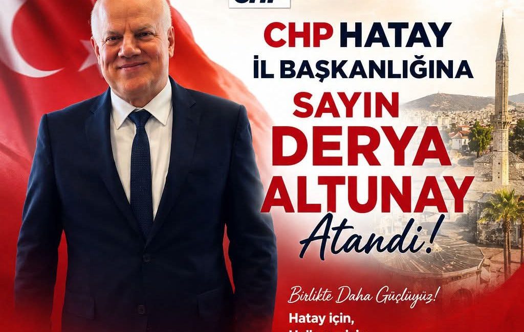 CHP Genel Merkezi, Hatay İl Başkanlığı görevine partinin deneyimli isimlerinden