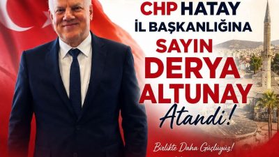 CHP Genel Merkezi, Hatay İl Başkanlığı görevine partinin deneyimli isimlerinden
