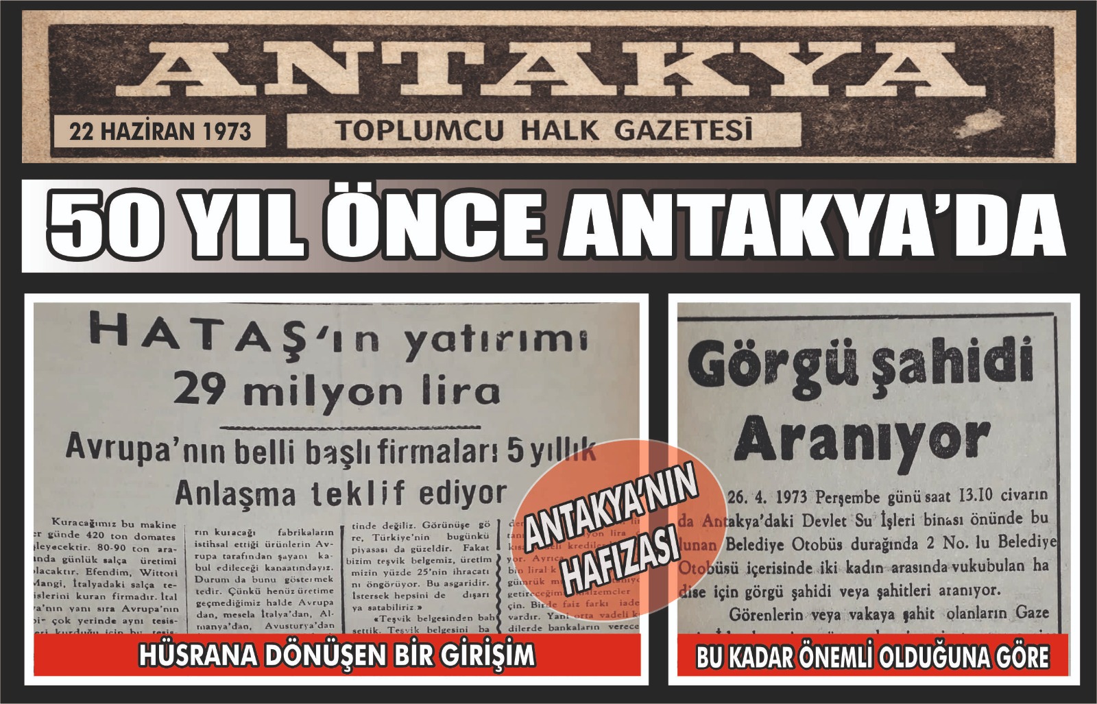 Antakya Gazetesi’nin 22 Haziran 1973 tarihli sayısı, kentin yarım asrı