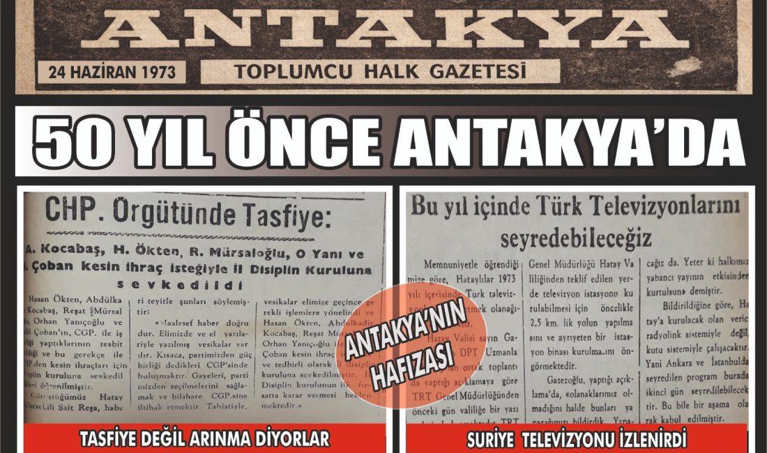 Antakya Gazetesi’nin 24 Haziran 1973 tarihli arşiv sayfası, kentin yarım