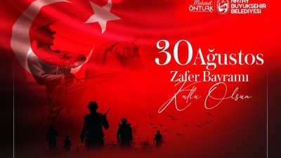 Hatay Büyükşehir Belediye Başkanı Mehmet Öntürk, 30 Ağustos Zafer Bayramı’nın