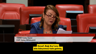 CHP Hatay Milletvekili Nermin Yıldırım Kara, TBMM'de yaptığı konuşmada deprem