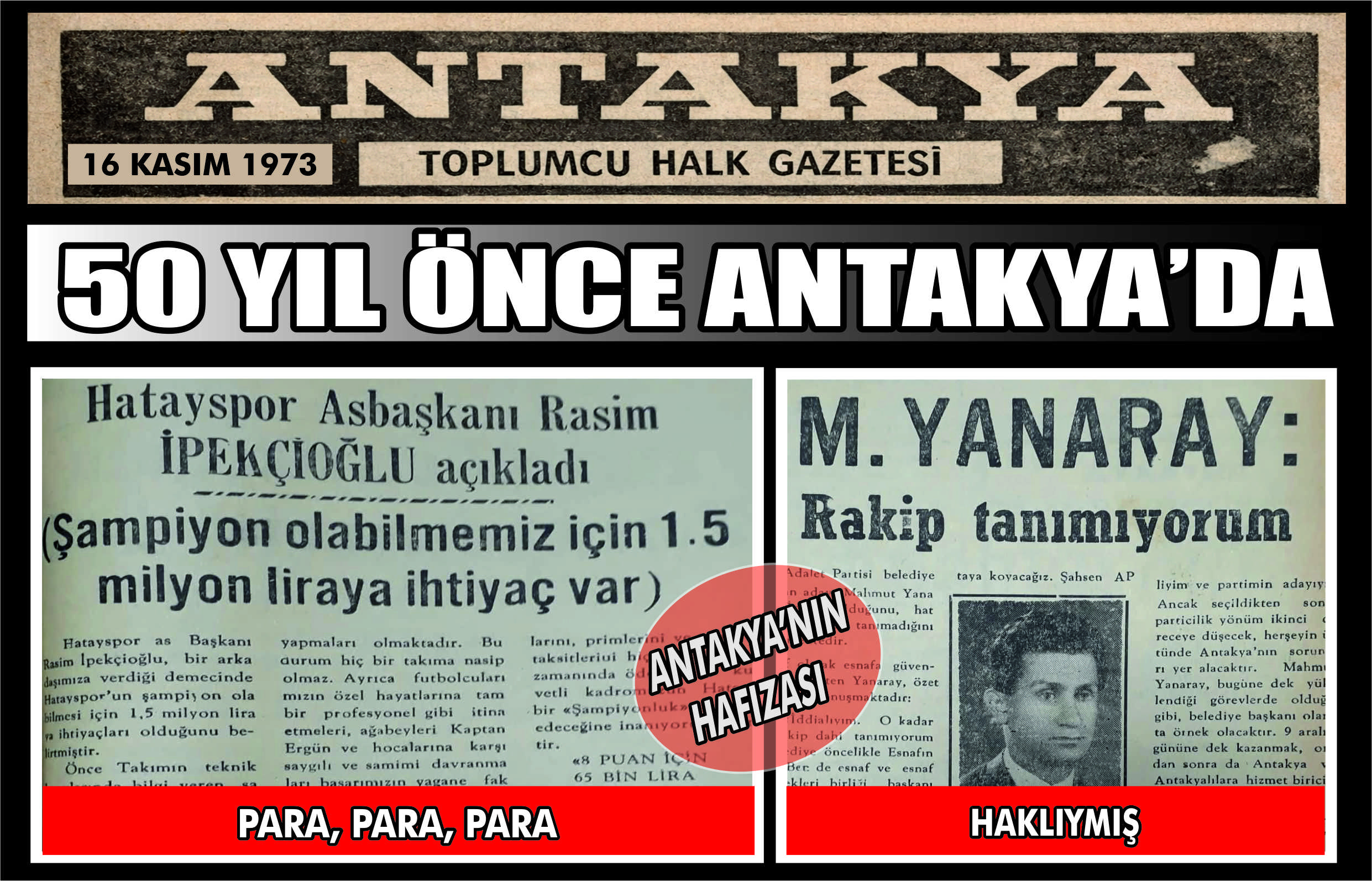 Antakya Toplumcu Halk Gazetesi’nin 16 Kasım 1973 tarihli sayısında, Hatayspor’un