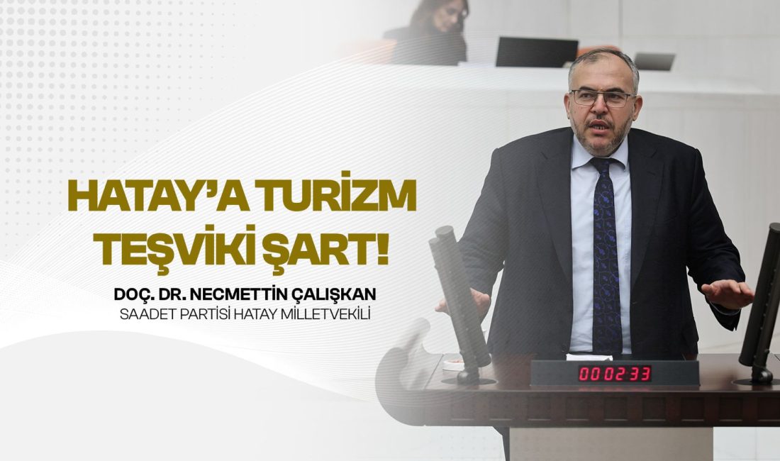 Saadet Partisi Hatay Milletvekili Doç. Dr. Necmettin Çalışkan, Hatay’ın tarihinden
