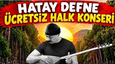 Hatay’ın Defne ilçesinde müzikseverleri buluşturacak ücretsiz halk konseri düzenlenecek. Halk
