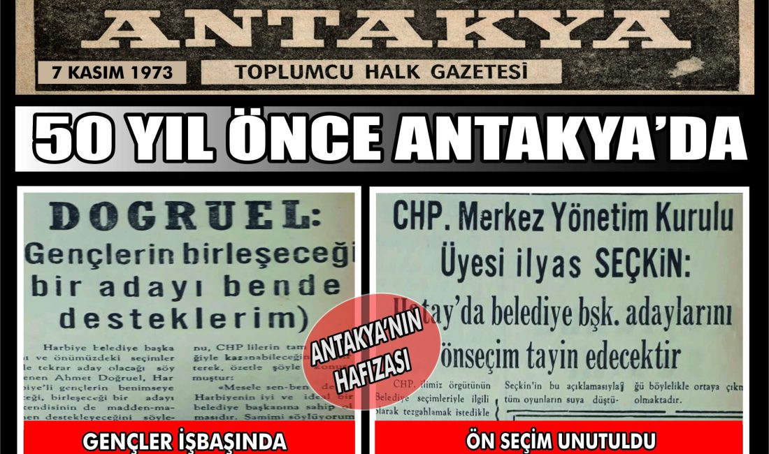 Antakya Toplumcu Halk Gazetesi’nin 7 Kasım 1973 tarihli nüshası, Harbiye’de