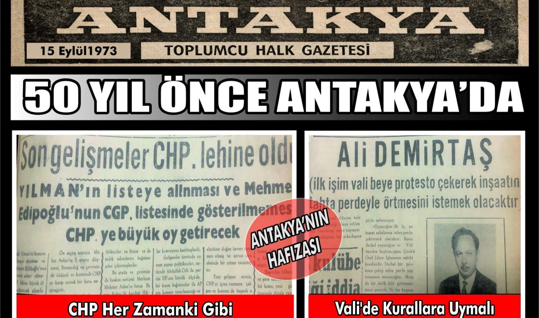 Antakya Gazetesi’nin 15 Eylül 1973 tarihli sayısı, CHP’nin aday listeleri