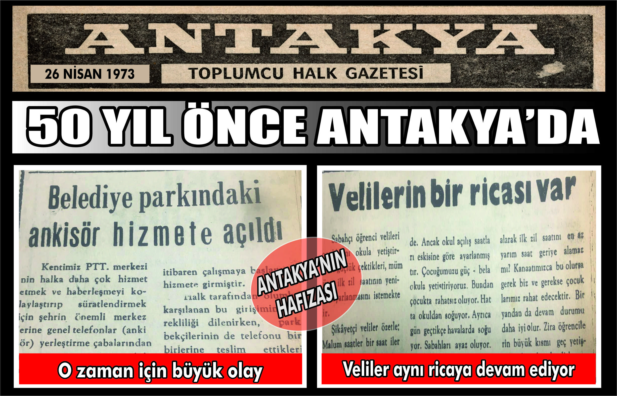 Antakya Gazetesi’nin arşivinden çıkan 26 Nisan 1973 tarihli gazete, dönemin