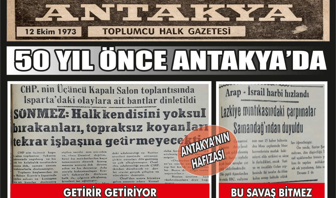 Antakya Toplumcu Halk Gazetesi’nin 12 Ekim 1973 tarihli sayısı, dönemin