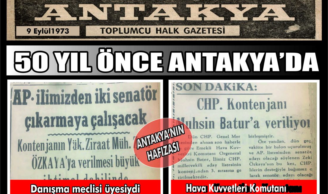 Antakya Gazetesi’nin 9 Eylül 1973 tarihli arşivi, Hatay’daki senatörlük yarışı