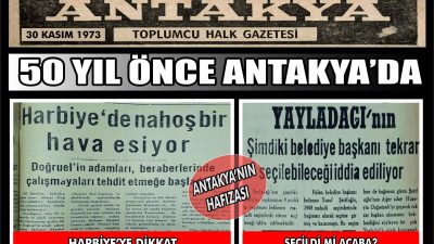 Antakya Gazetesi’nin 30 Kasım 1973 tarihli sayısı, Harbiye’de yaşanan gerginlikleri