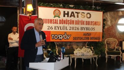 TOSYÖV Hatay Destekleme Derneği’nin düzenlediği “HATSO Kurumsal Dönüşüm Büyük Buluşması”na