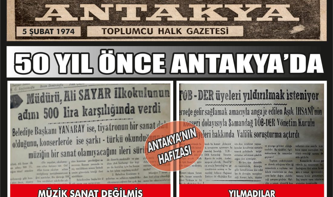 Antakya Gazetesi’nin 5 Şubat 1974 tarihli arşivinde, dönemin Belediye Başkanı