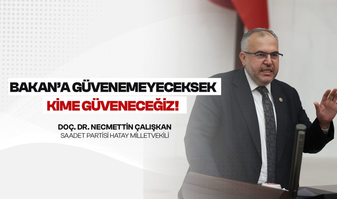 Saadet Partisi Hatay Milletvekili Necmettin Çalışkan, TBMM Genel Kurulu’nda istisnai