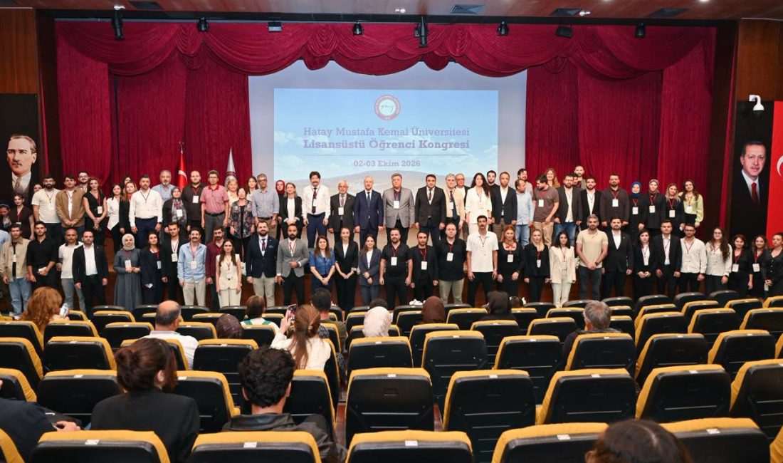 Hatay Mustafa Kemal Üniversitesi’nde ilk kez düzenlenen Lisansüstü Öğrenci Kongresi’nde